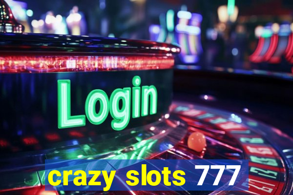 crazy slots 777